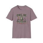 Owl Be Outside T-Shirt