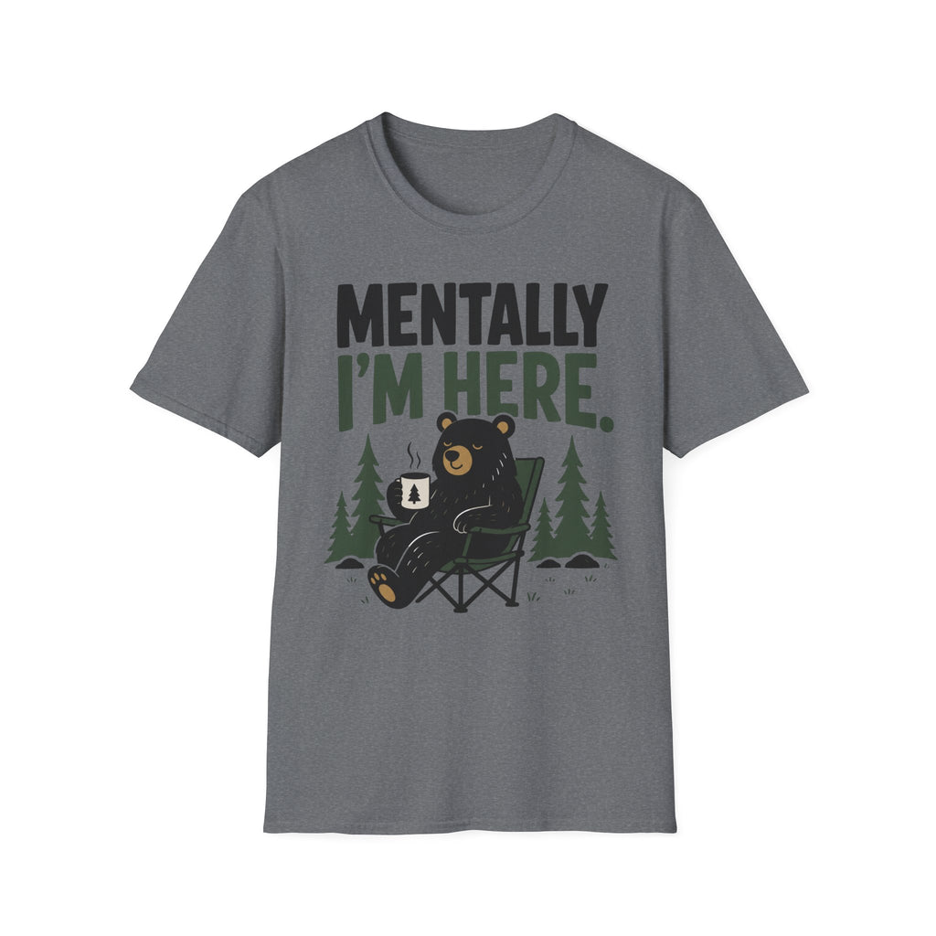 Mentally I'm Here T-Shirt