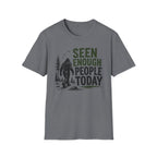 Seen Enough People Today T-shirt