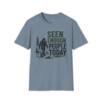 Seen Enough People Today T-shirt