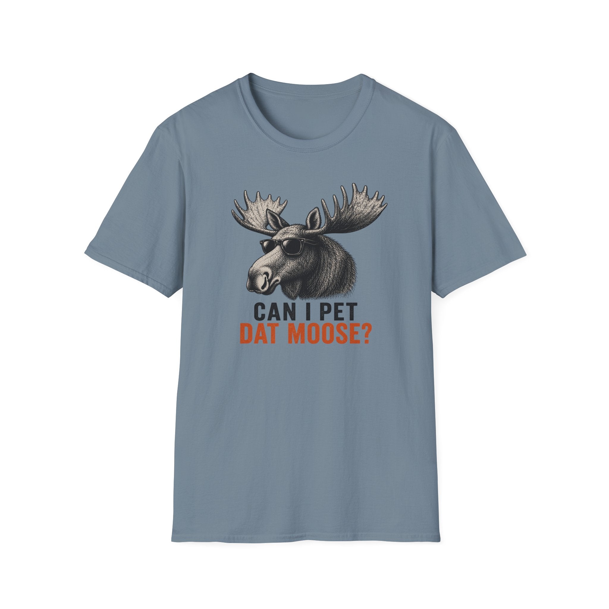 Can I Pet Dat Moose? T-Shirt