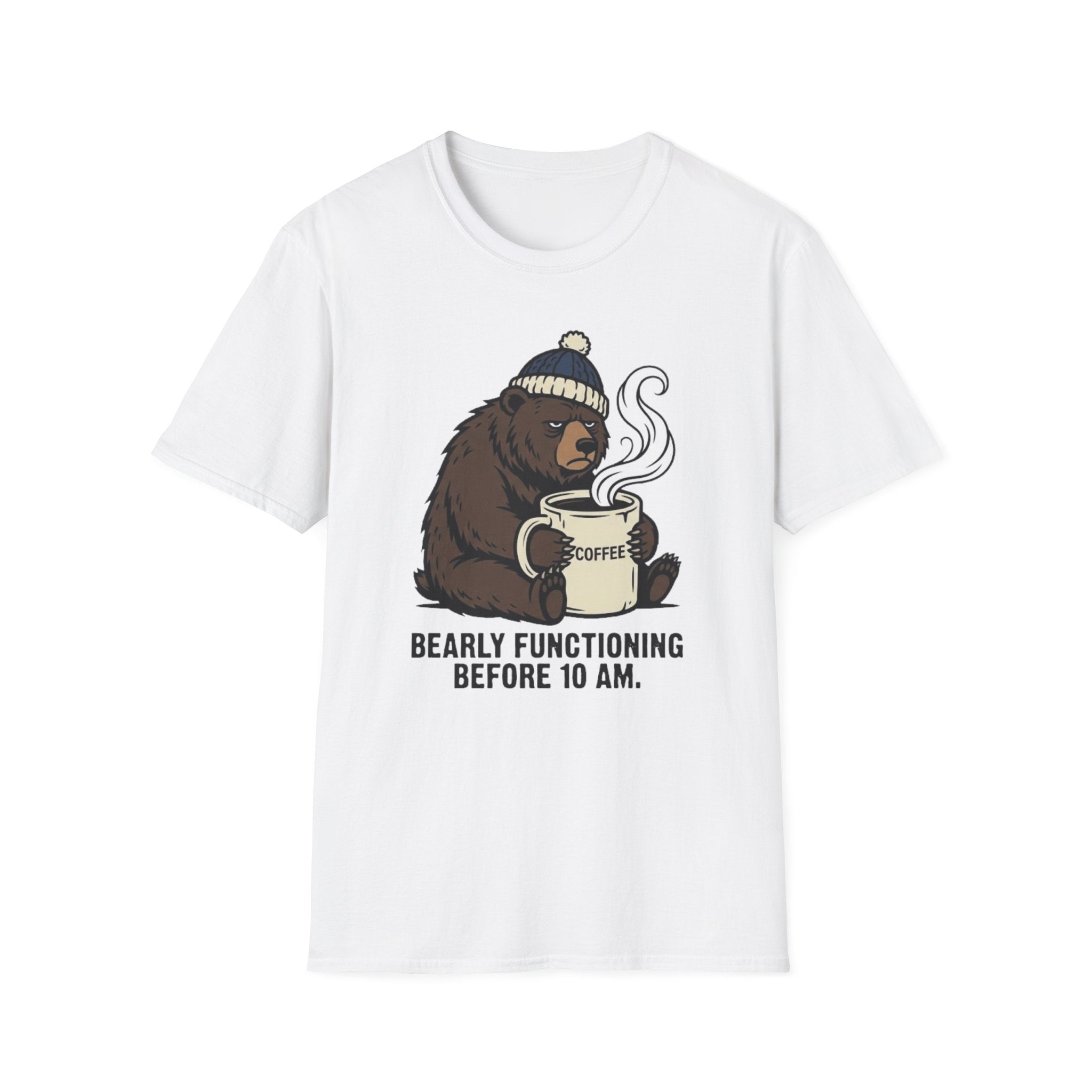 Bearly Functioning Before 10 AM T-Shirt