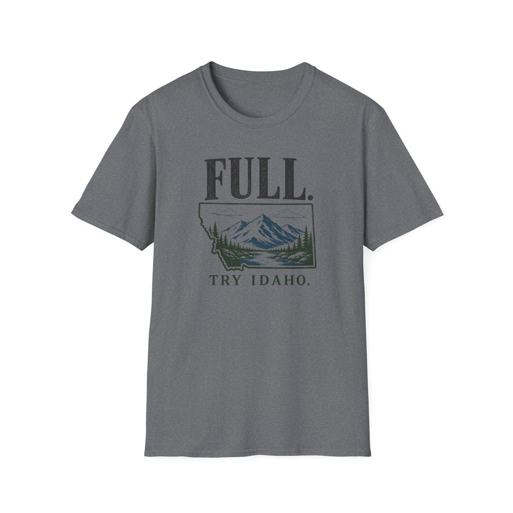 FULL. Try Idaho T-Shirt