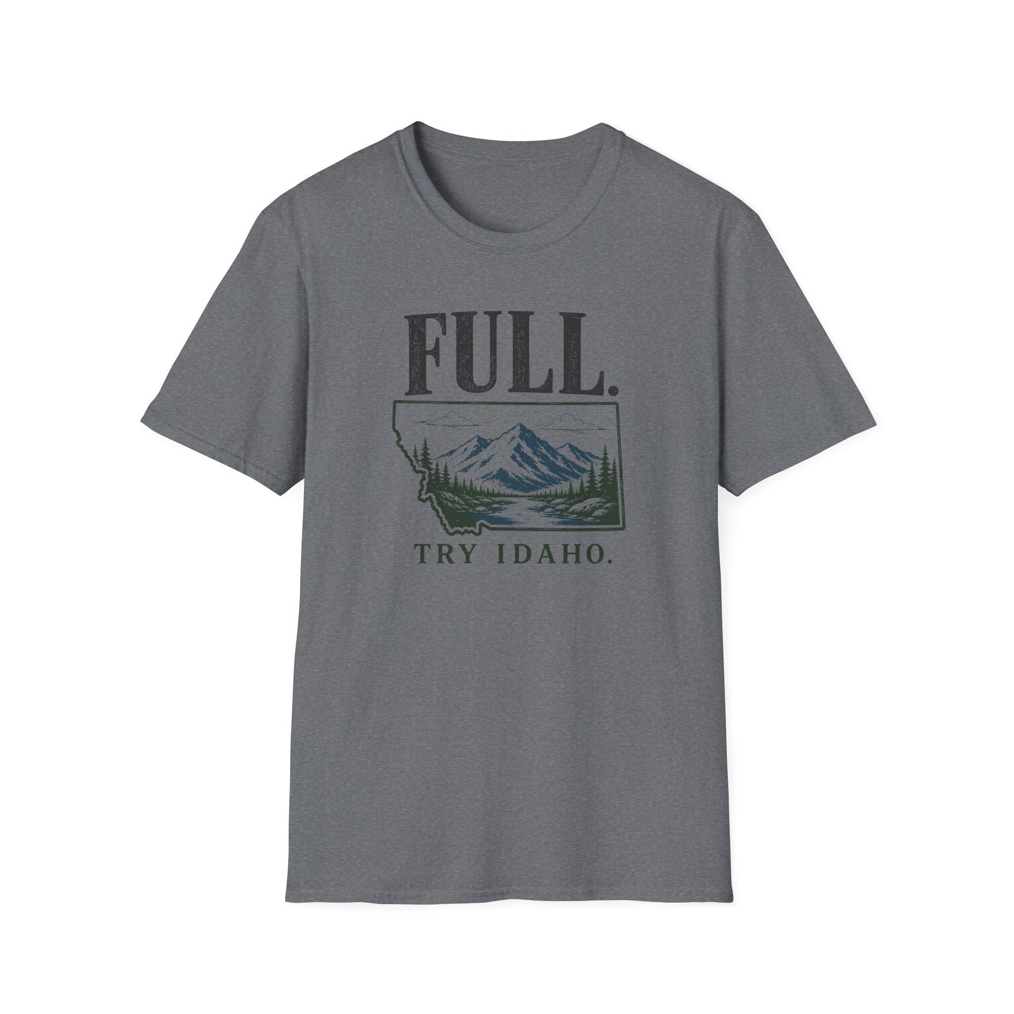 FULL. Try Idaho T-Shirt