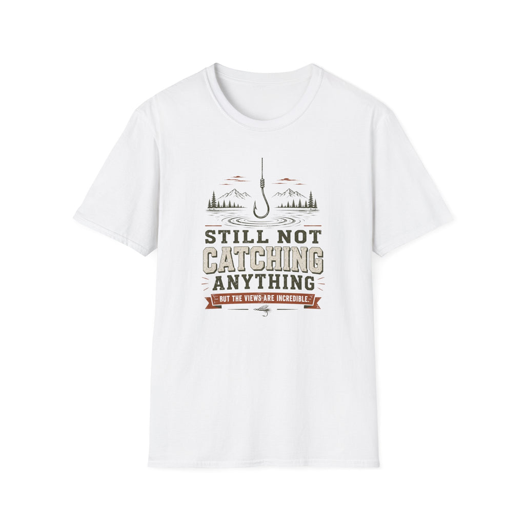 Still Not Catching Anything T-Shirt