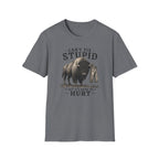 Can’t Fix Stupid T-Shirt