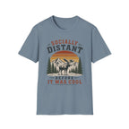 Socially Distant Before It Was Cool T-Shirt