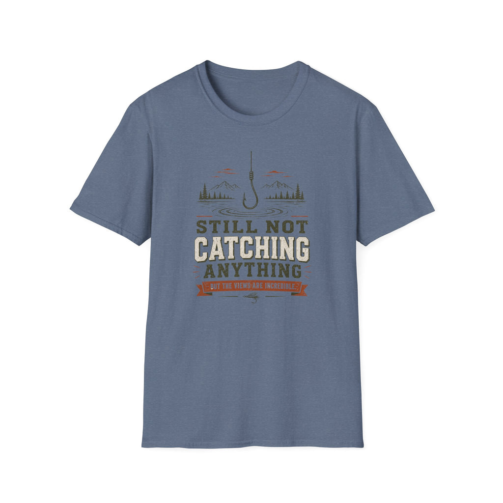 Still Not Catching Anything T-Shirt