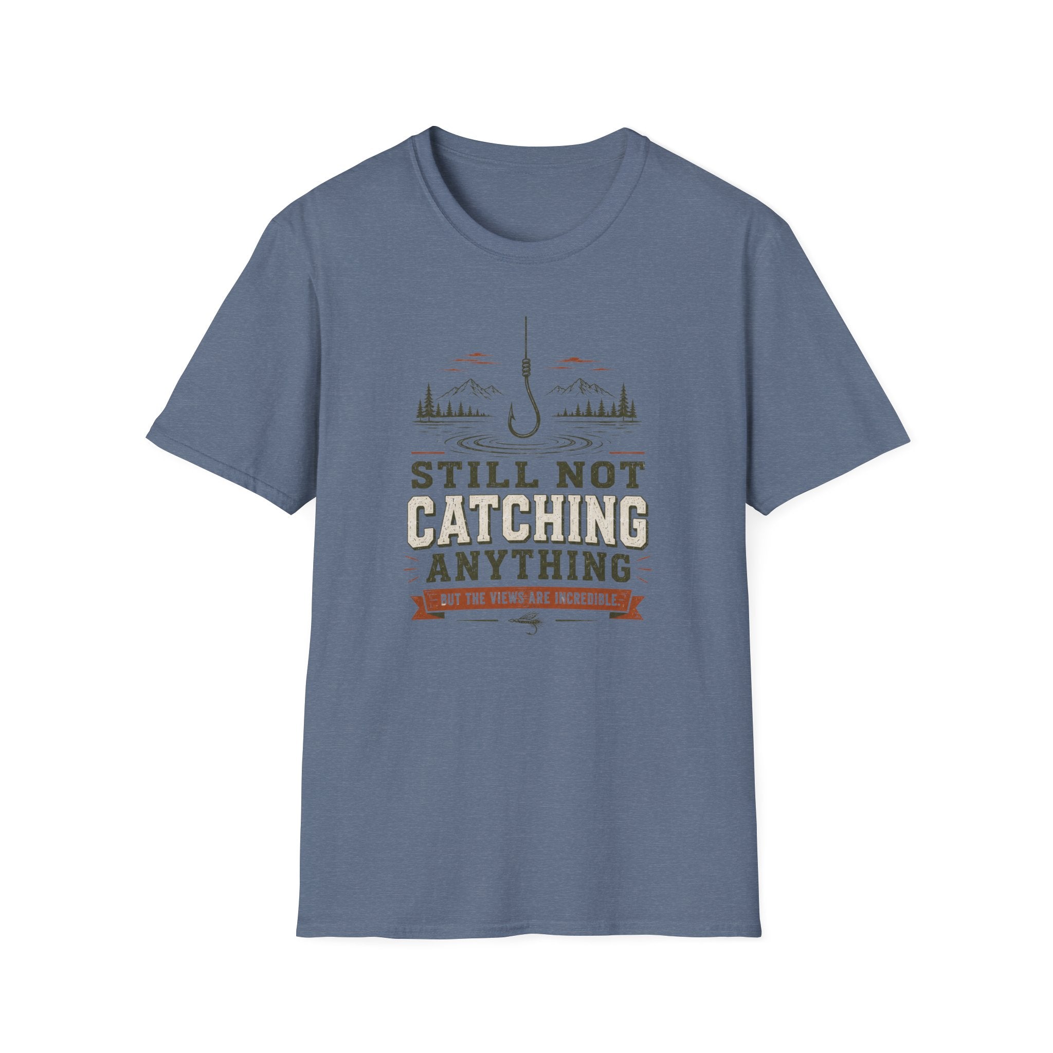 Still Not Catching Anything T-Shirt