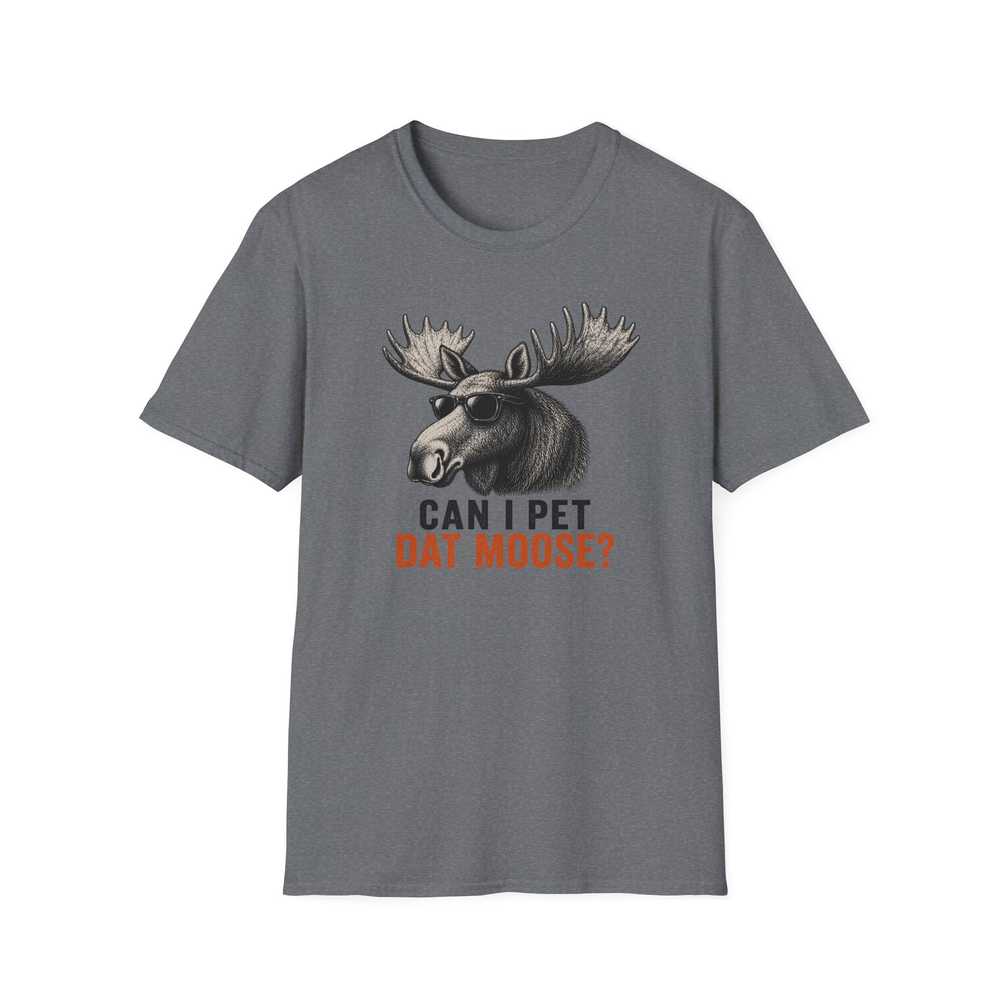 Can I Pet Dat Moose? T-Shirt