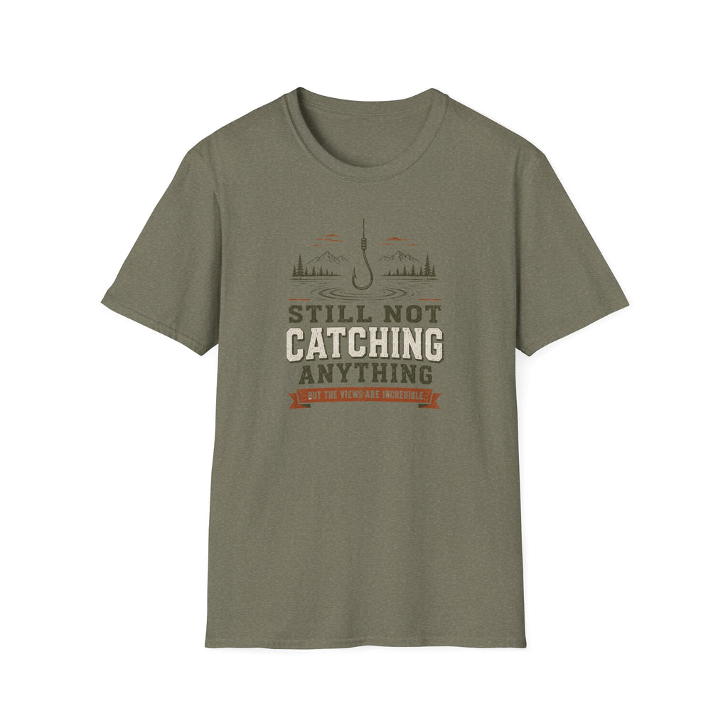 Still Not Catching Anything T-Shirt