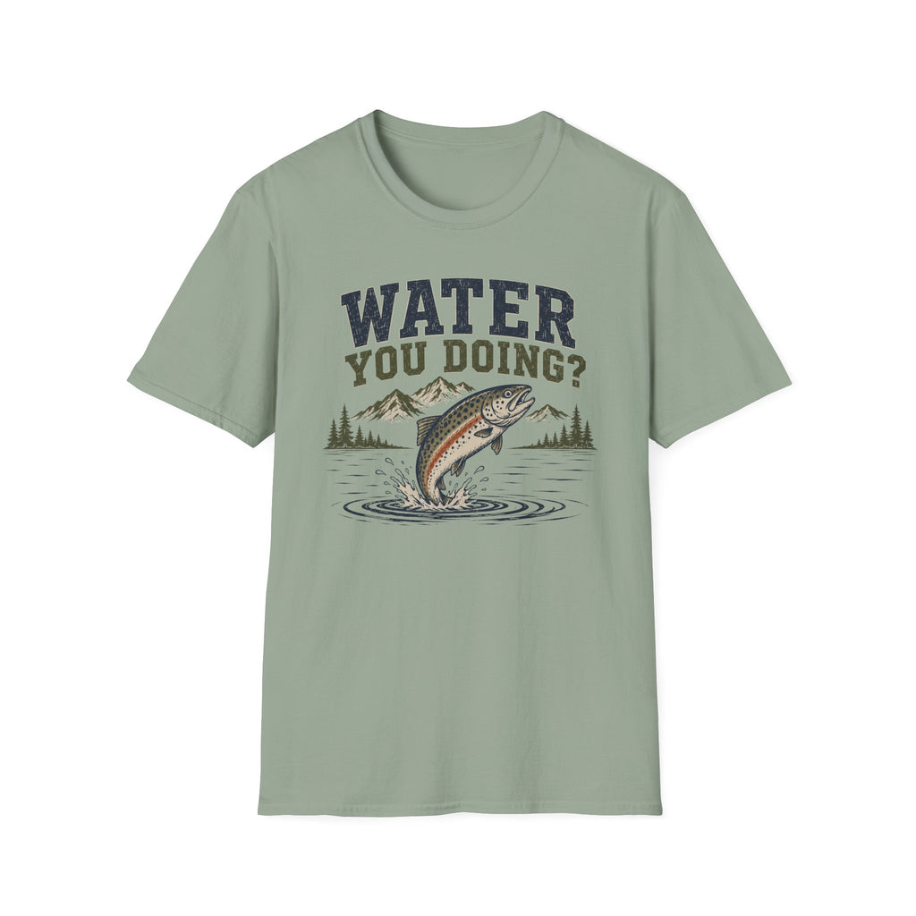 Water You Doing?  T-Shirt