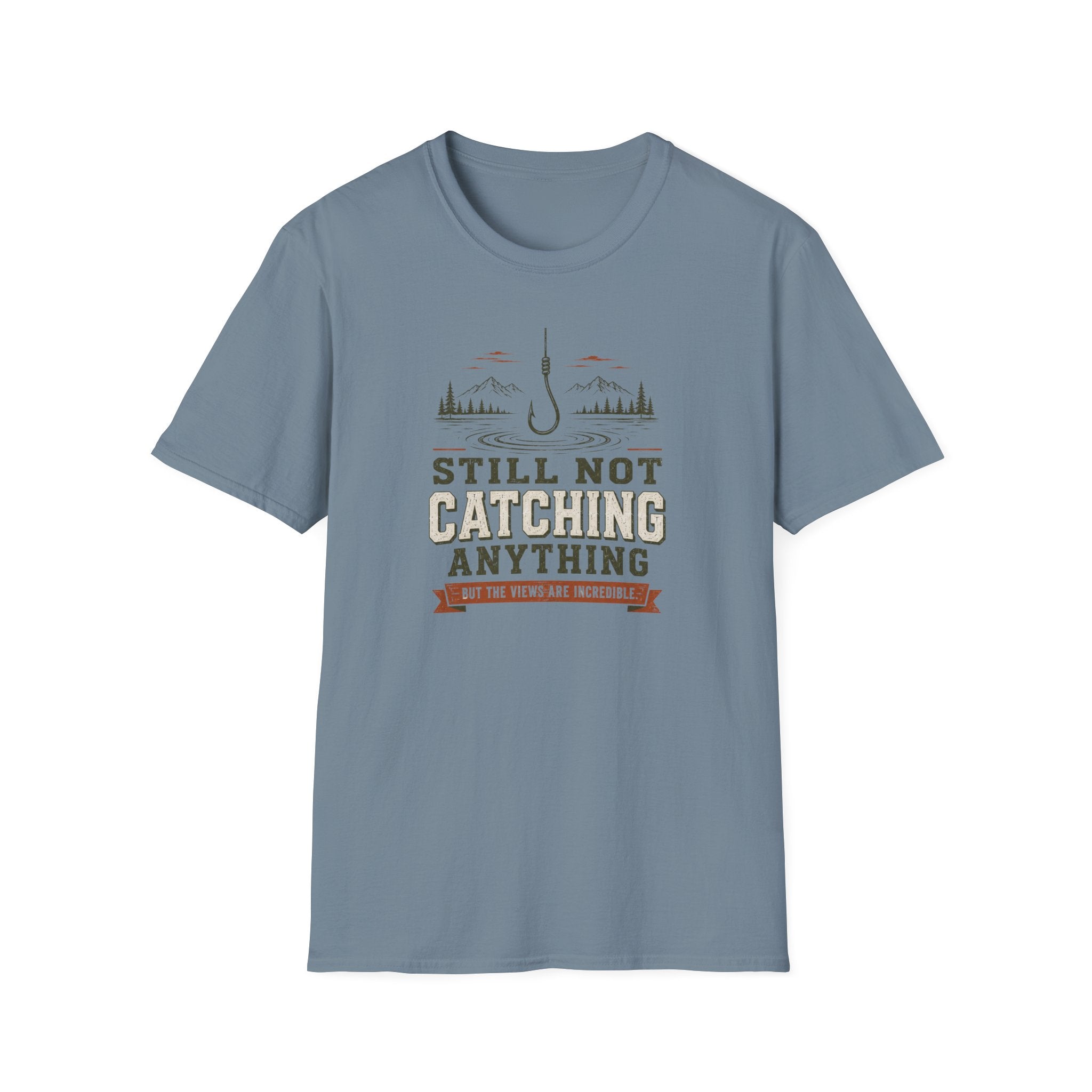 Still Not Catching Anything T-Shirt