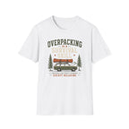 Overpacking Is a Survival Skill T-Shirt