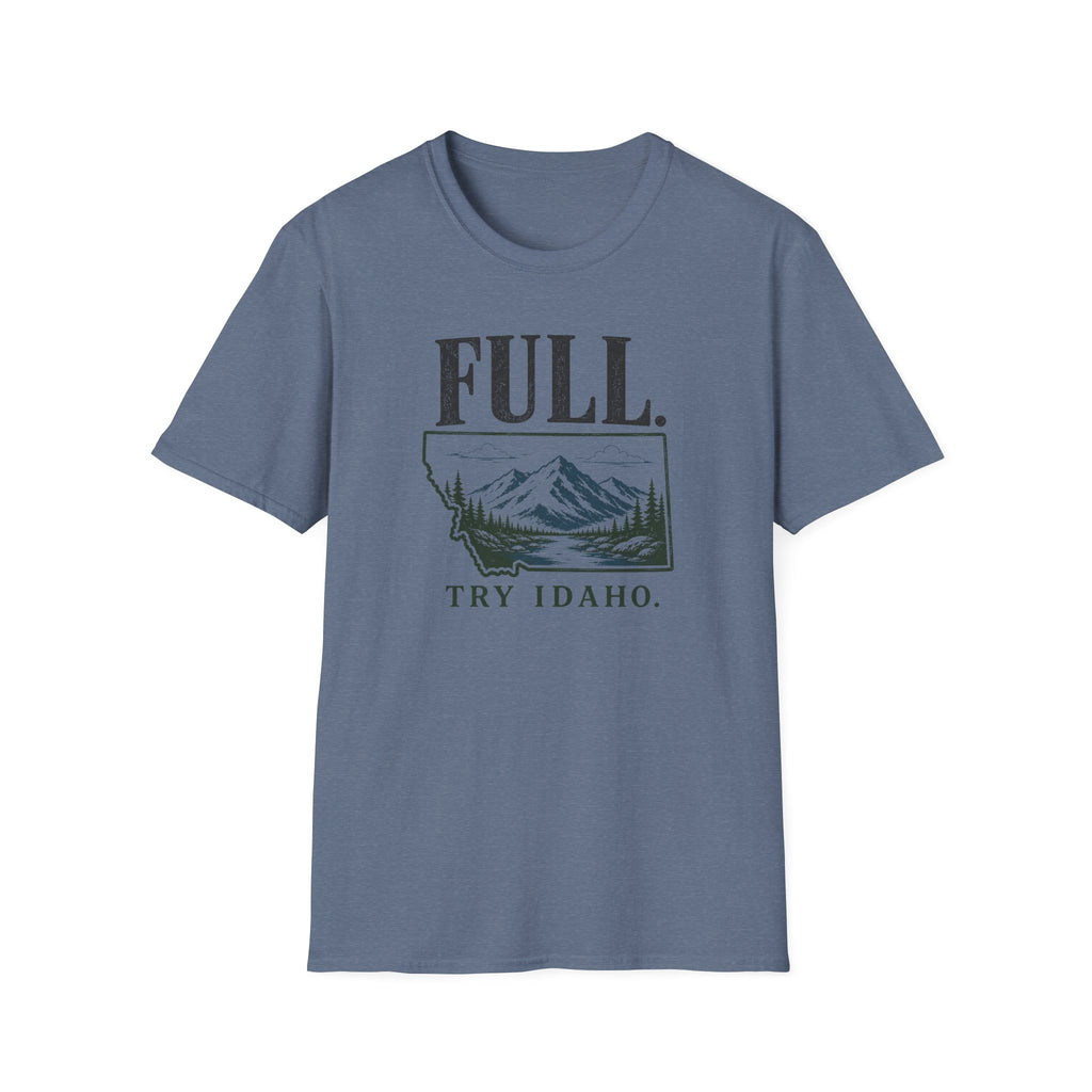 FULL. Try Idaho T-Shirt
