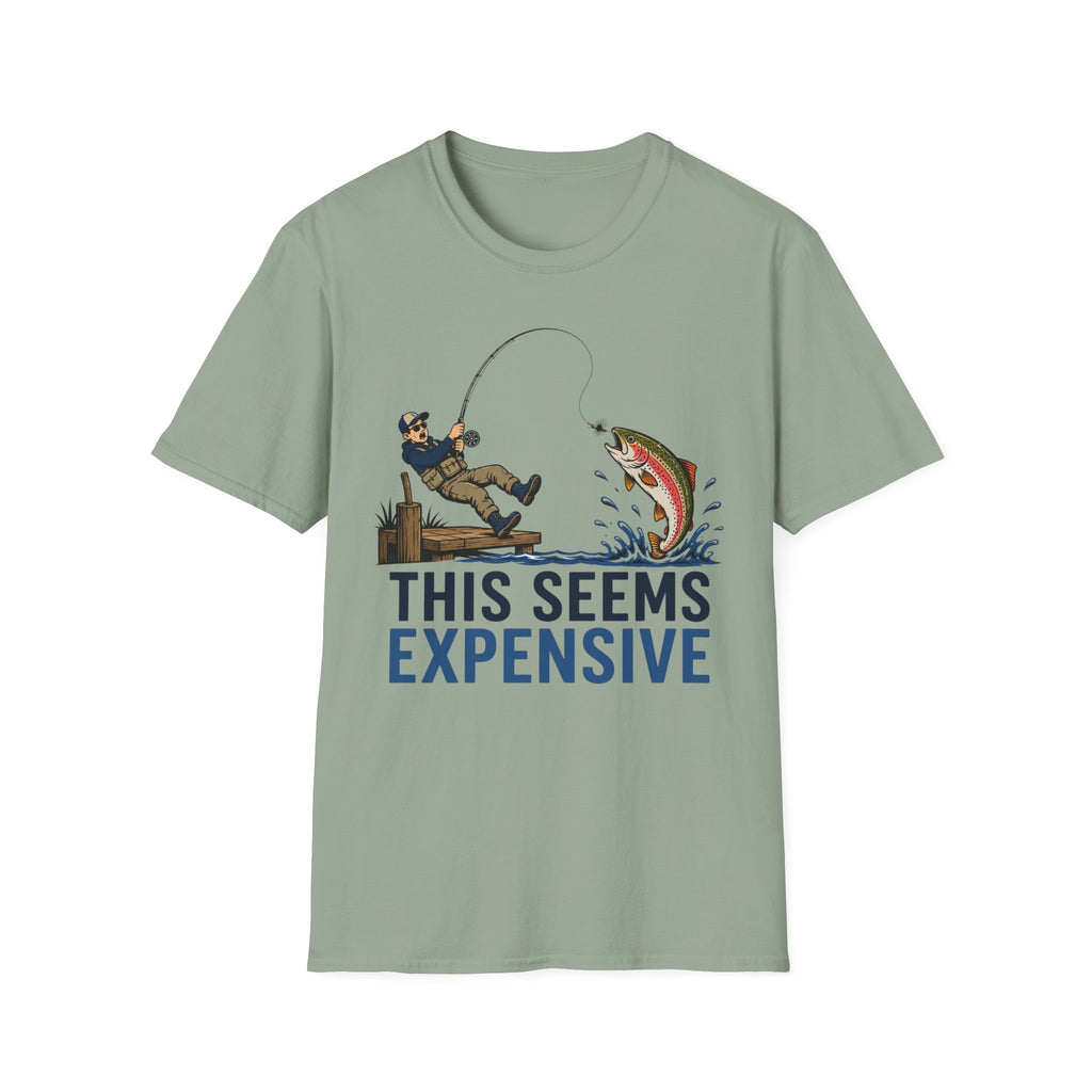 This Seems Expensive Fishing T-Shirt