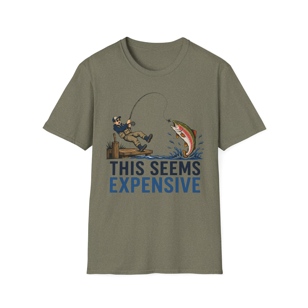 This Seems Expensive Fishing T-Shirt