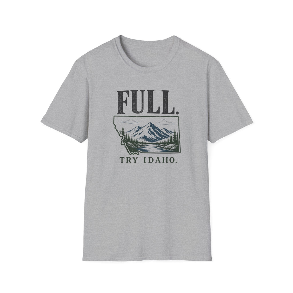 FULL. Try Idaho T-Shirt