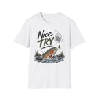 Nice Try Trout T-Shirt