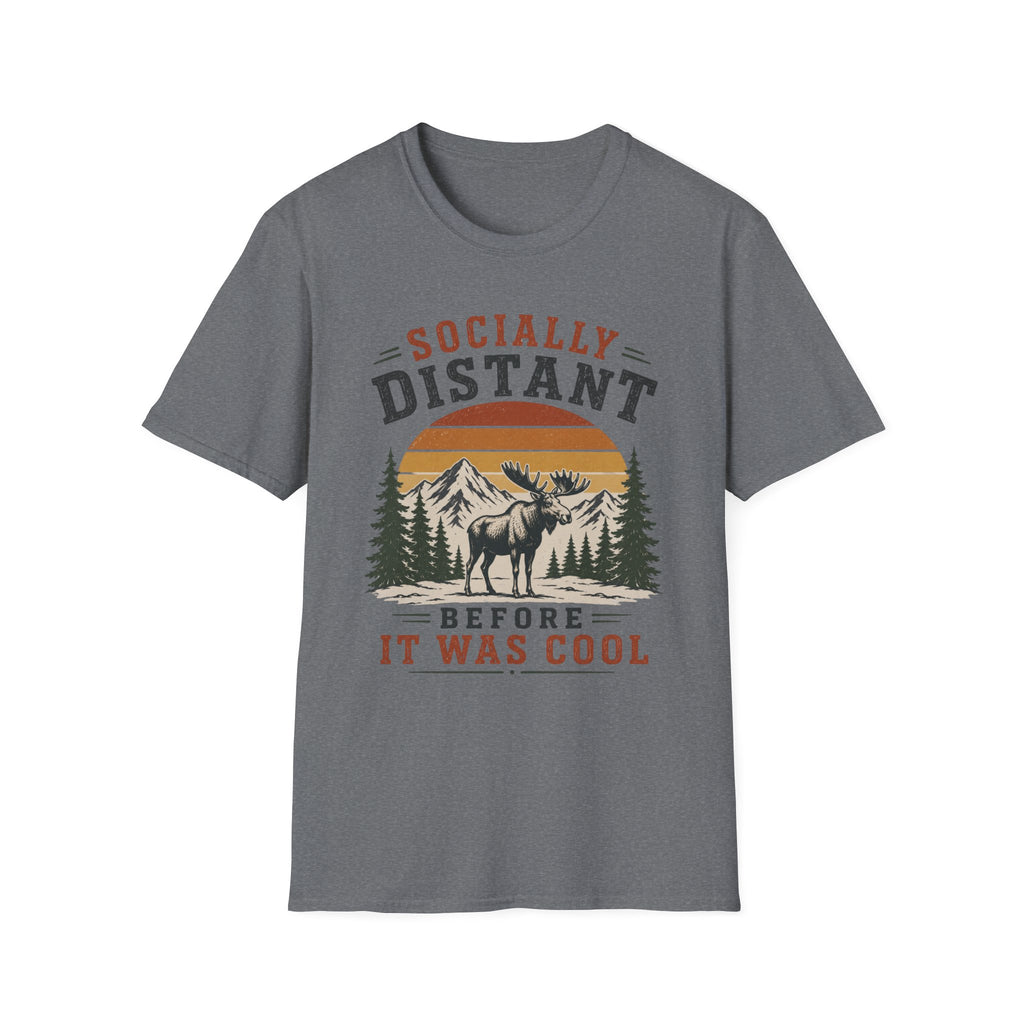 Socially Distant Before It Was Cool T-Shirt