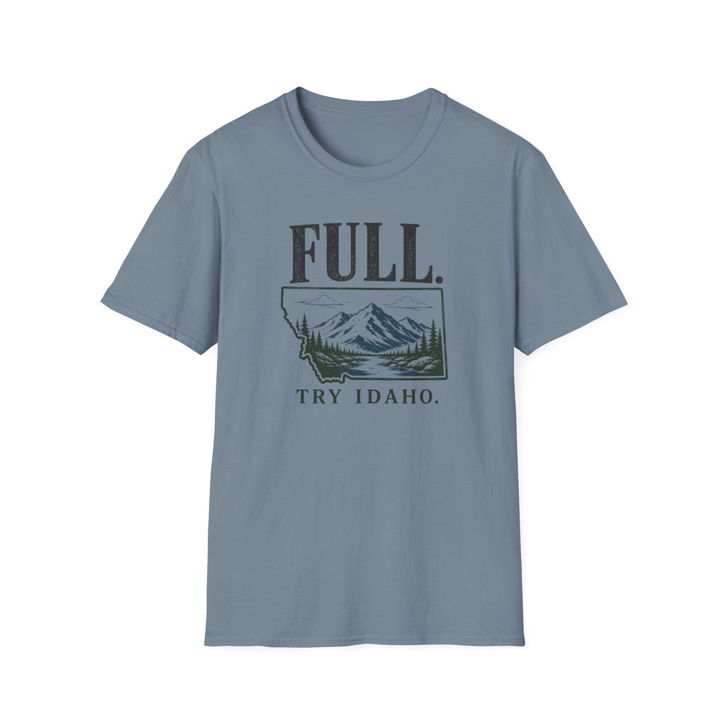 FULL. Try Idaho T-Shirt