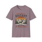 Socially Distant Before It Was Cool T-Shirt