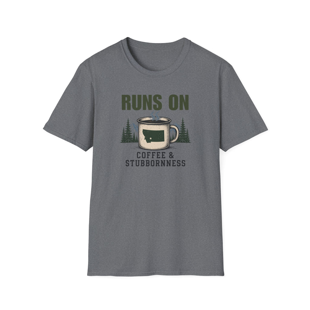 Runs On Coffee & Stubbornness T-Shirt