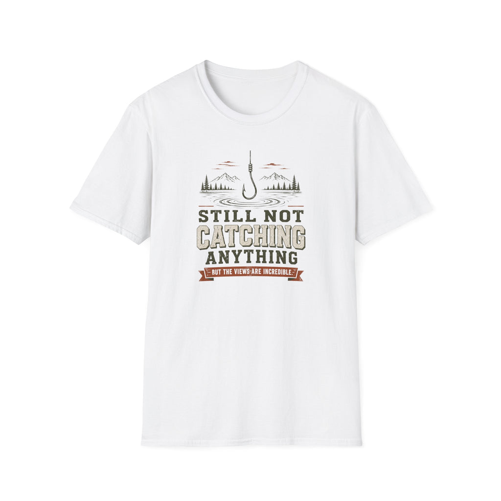 Still Not Catching Anything T-Shirt