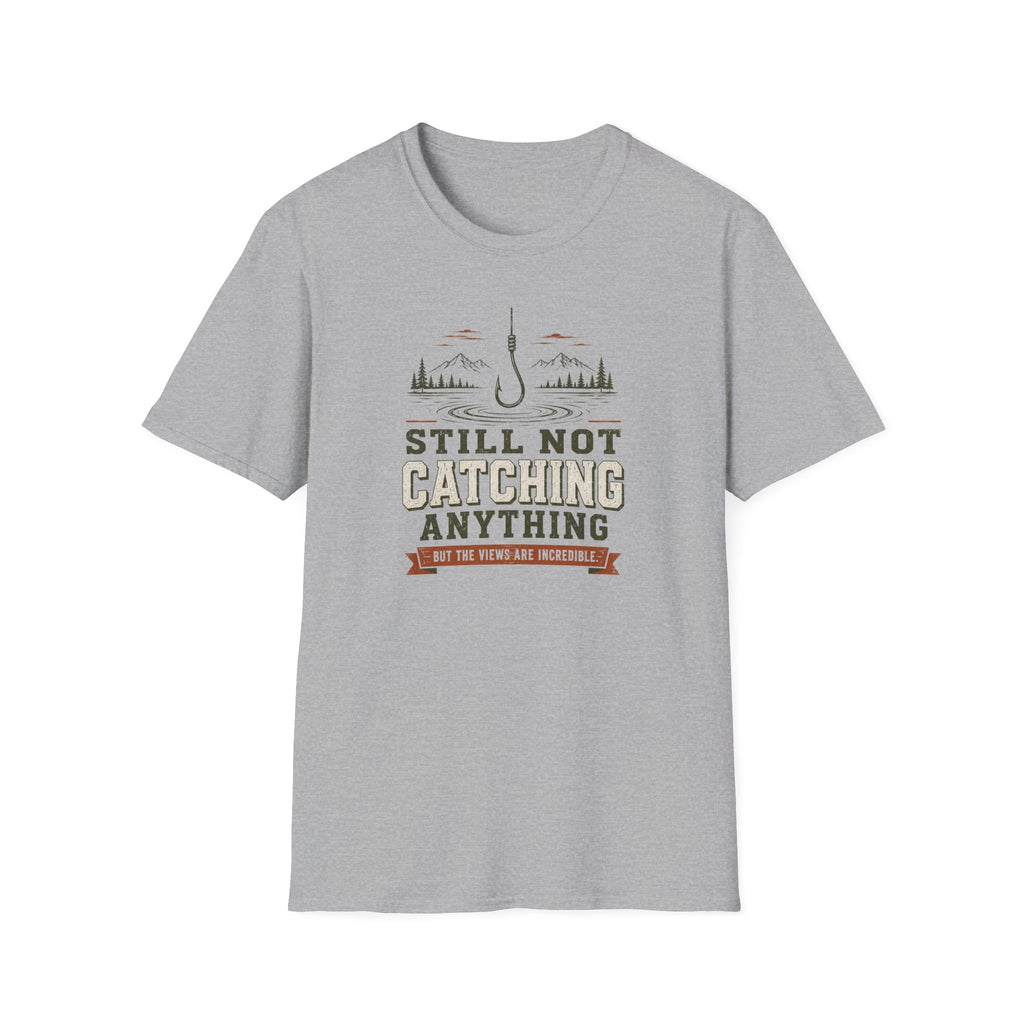 Still Not Catching Anything T-Shirt