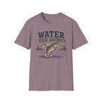 Water You Doing?  T-Shirt