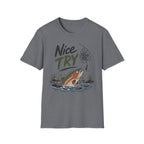 Nice Try Trout T-Shirt