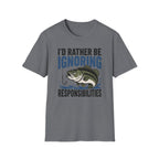 I'd Rather Be Ignoring Responsibilities T-Shirt