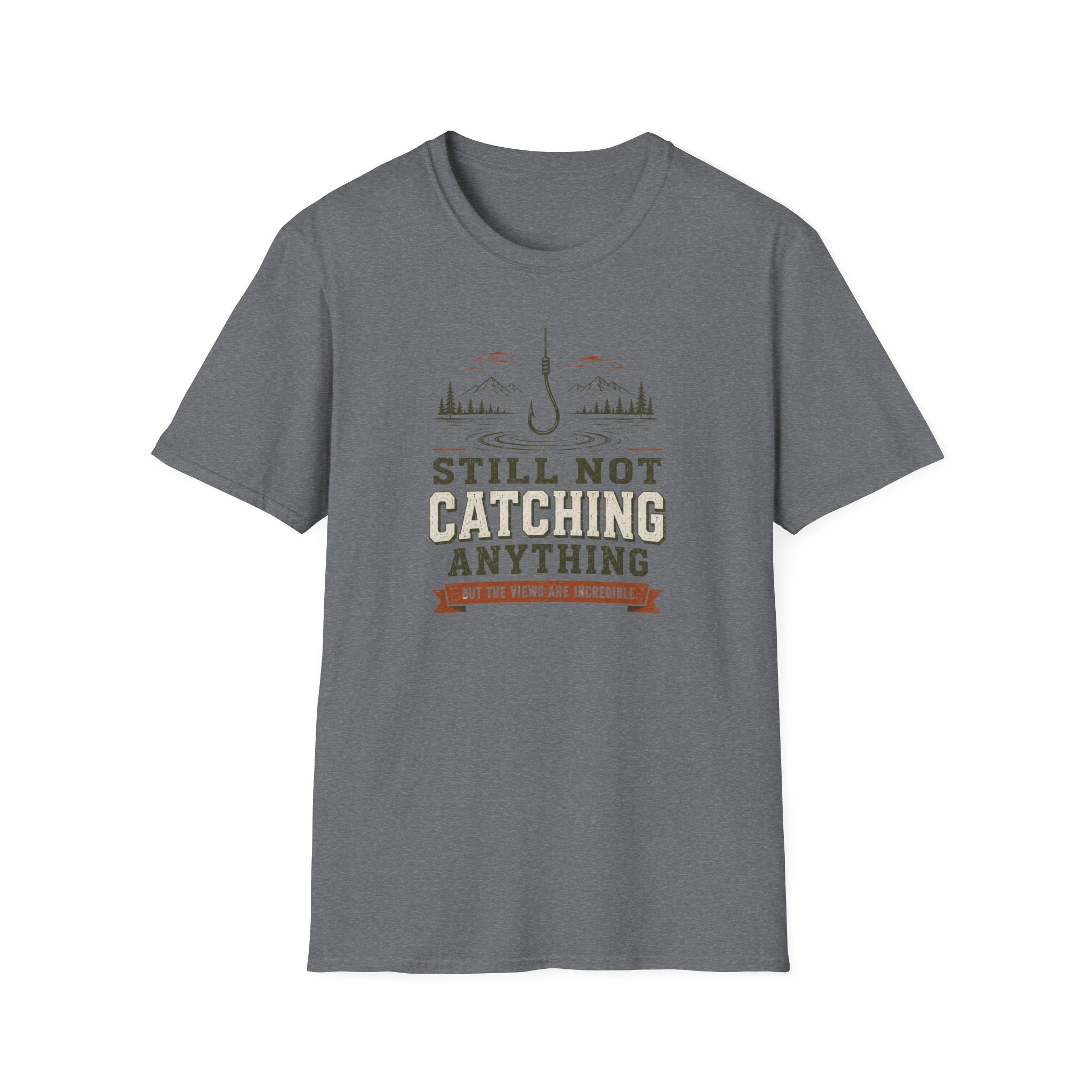 Still Not Catching Anything T-Shirt
