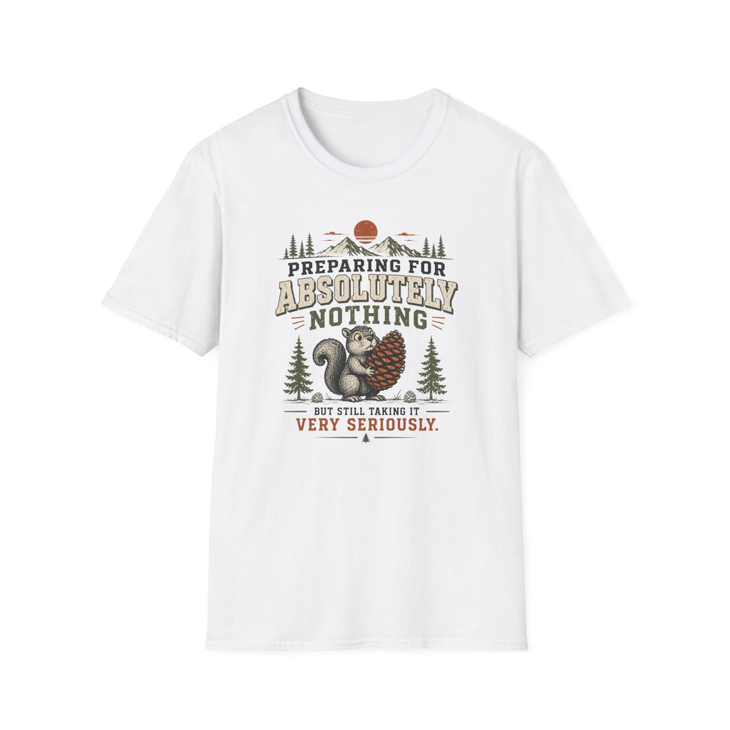 Preparing for Absolutely Nothing T-Shirt