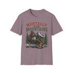 Mentally in the Mountains T-Shirt