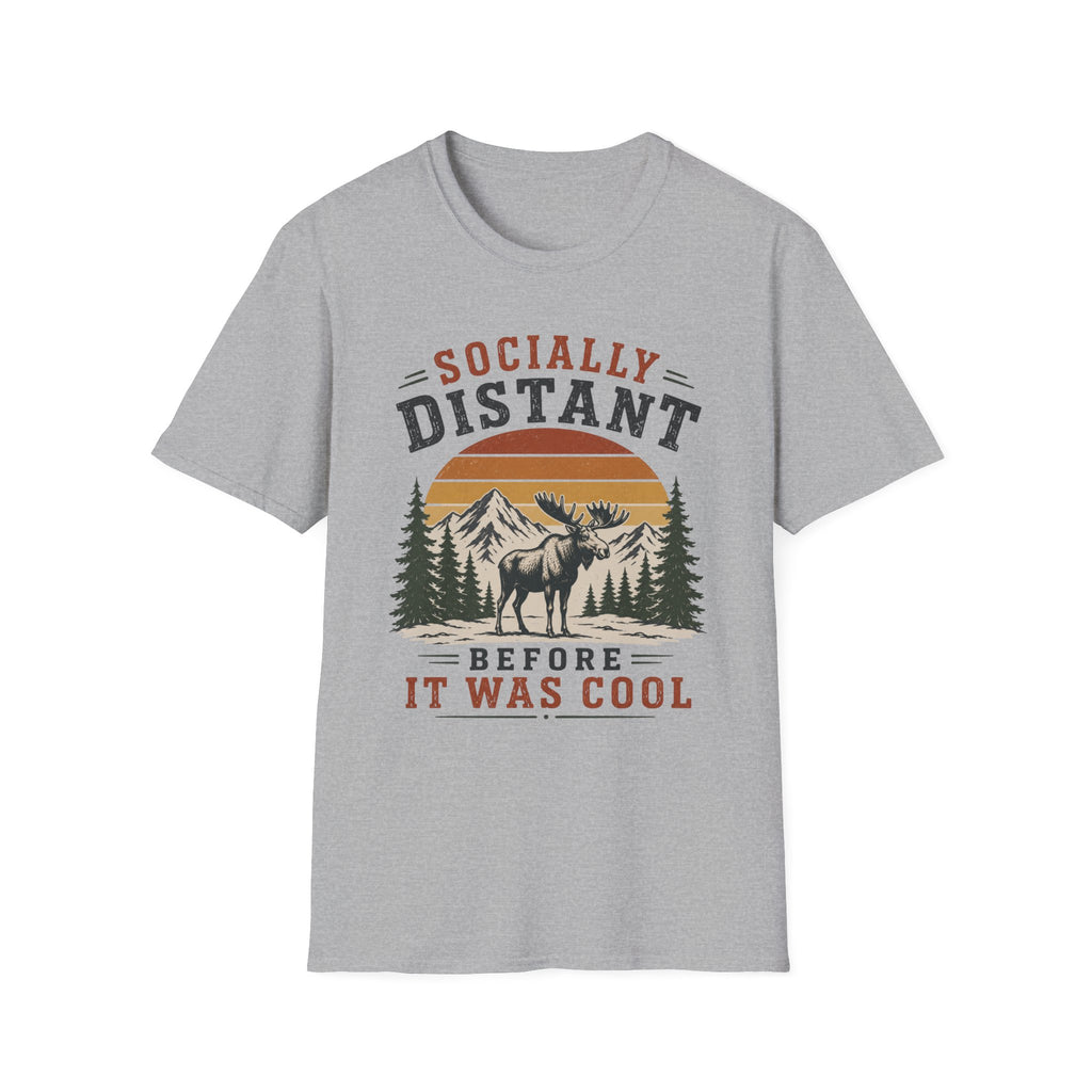 Socially Distant Before It Was Cool T-Shirt