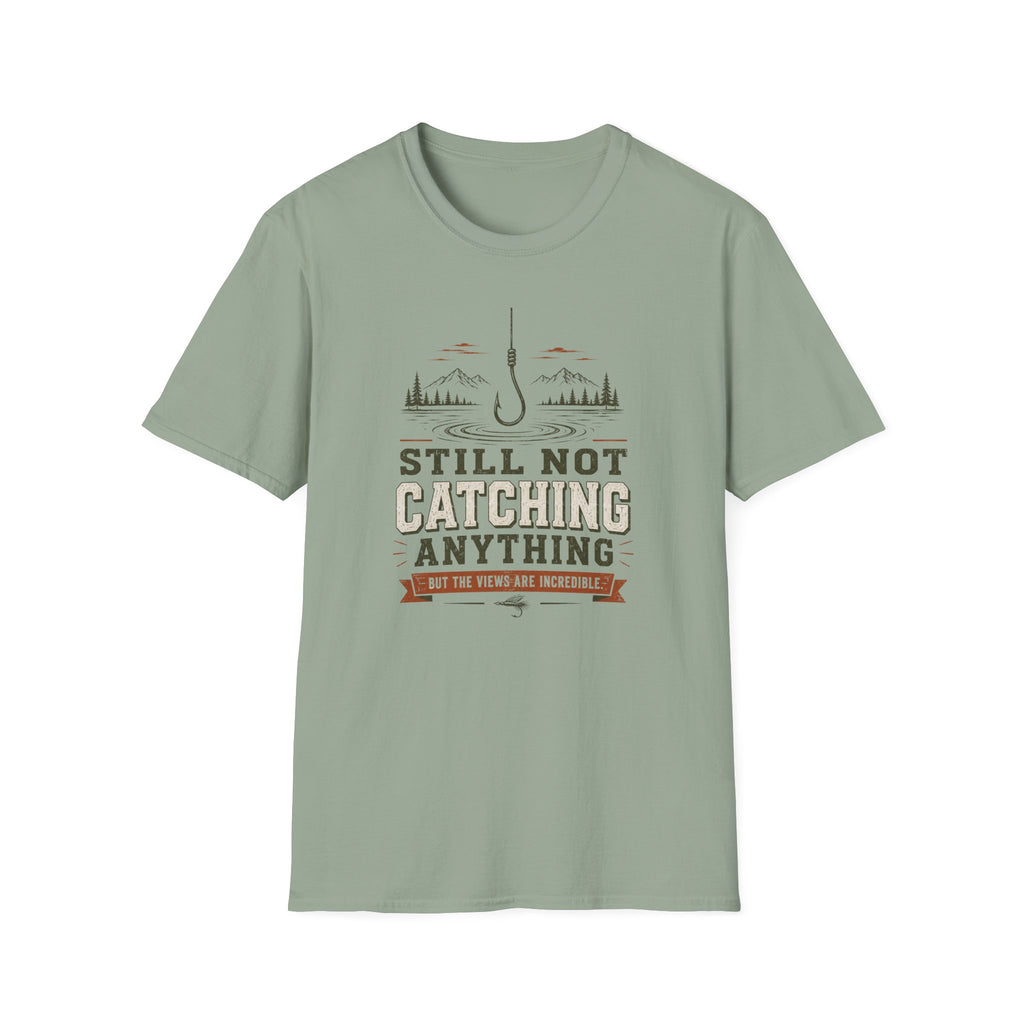 Still Not Catching Anything T-Shirt