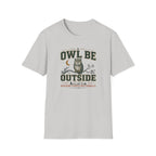 Owl Be Outside T-Shirt