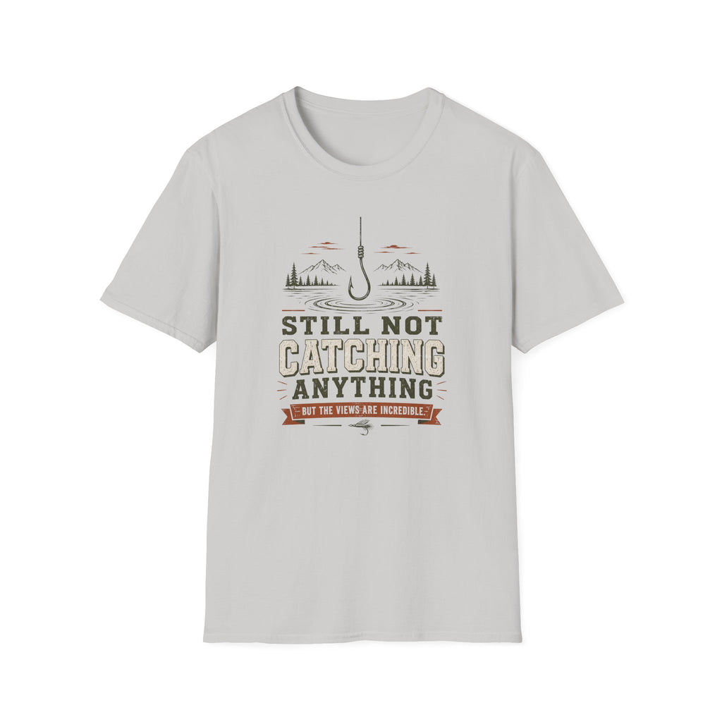 Still Not Catching Anything T-Shirt