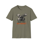 Can I Pet Dat Moose? T-Shirt