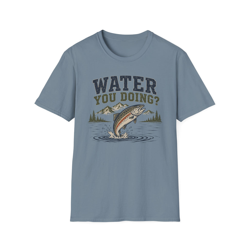 Water You Doing?  T-Shirt