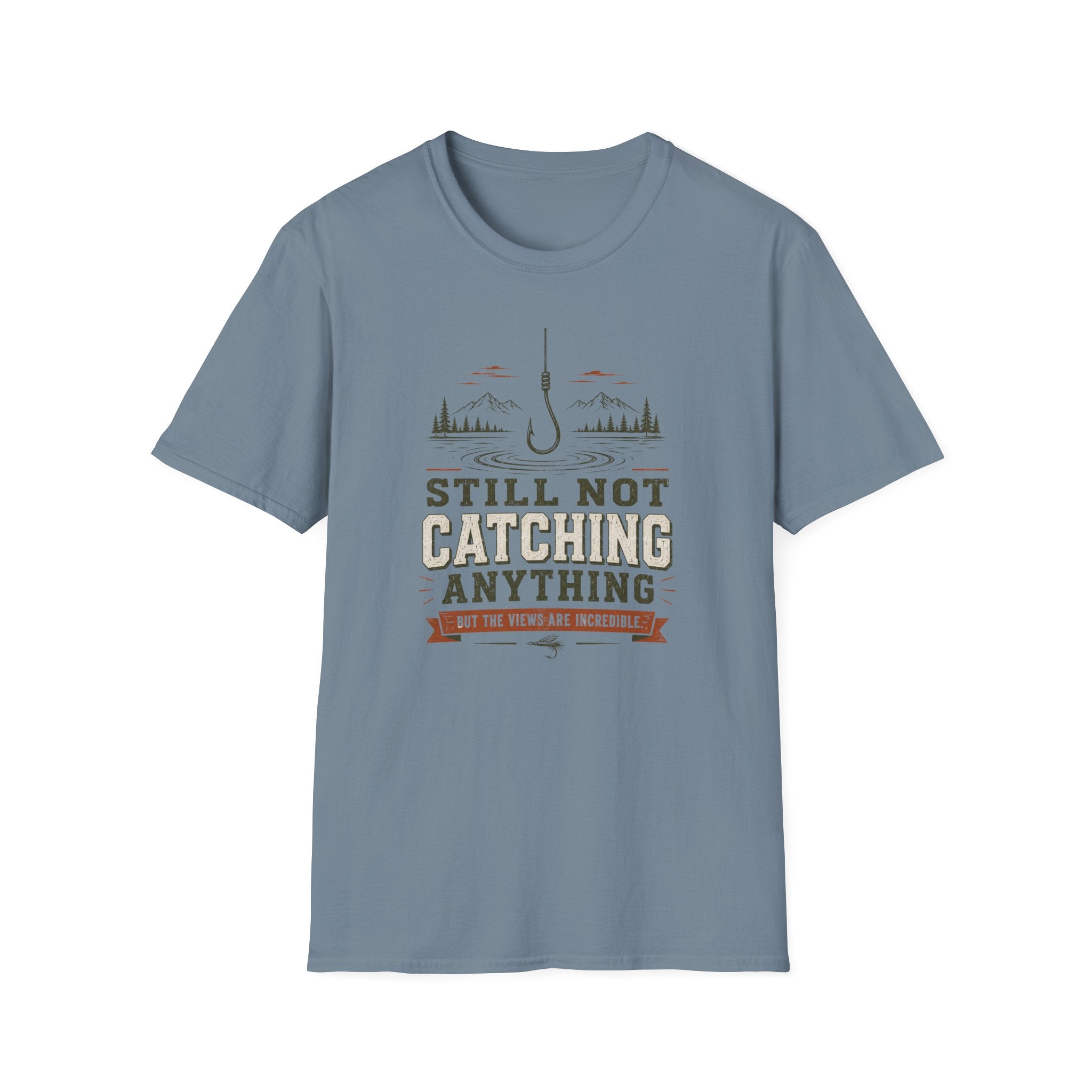 Still Not Catching Anything T-Shirt