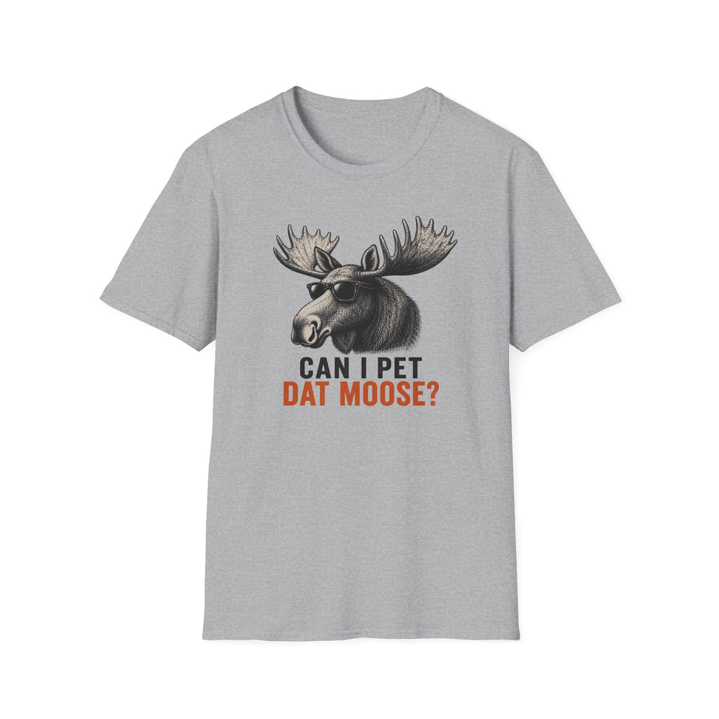 Can I Pet Dat Moose? T-Shirt