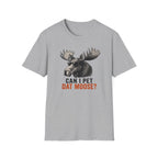 Can I Pet Dat Moose? T-Shirt
