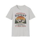 Socially Distant Before It Was Cool T-Shirt