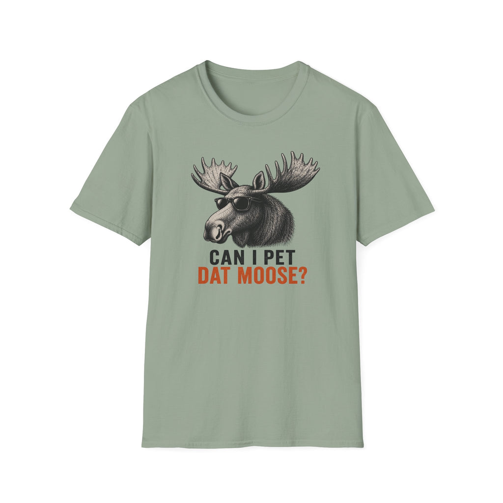 Can I Pet Dat Moose? T-Shirt
