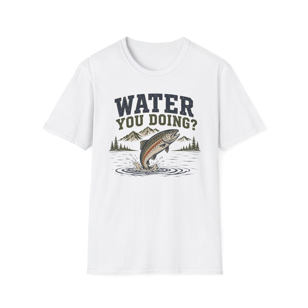 Water You Doing?  T-Shirt