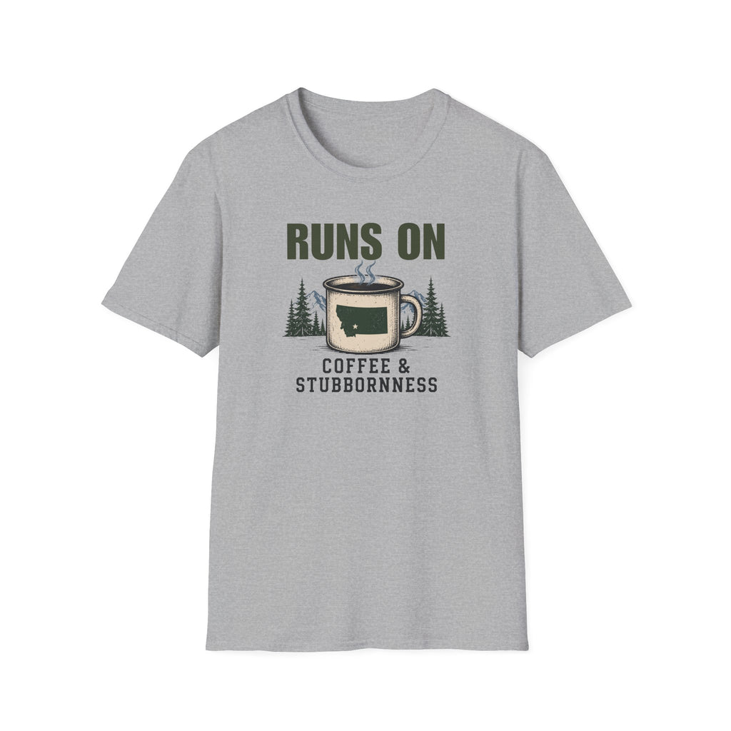 Runs On Coffee & Stubbornness T-Shirt
