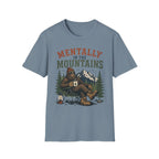 Mentally in the Mountains T-Shirt