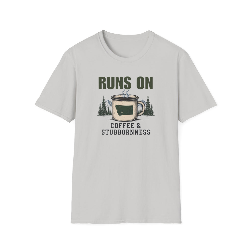 Runs On Coffee & Stubbornness T-Shirt